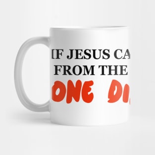 IF JESUS CAN COME BACK FROM THE DEAD SO CAN ONE DIRECTION Mug